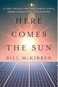 Here Comes the Sun: A Last Chance for the Climate and a Fresh Chance for Civilization