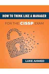 How To Think Like A Manager for the CISSP Exam