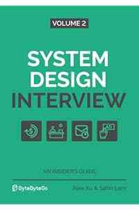 System Design Interview – An Insider's Guide: Volume 2