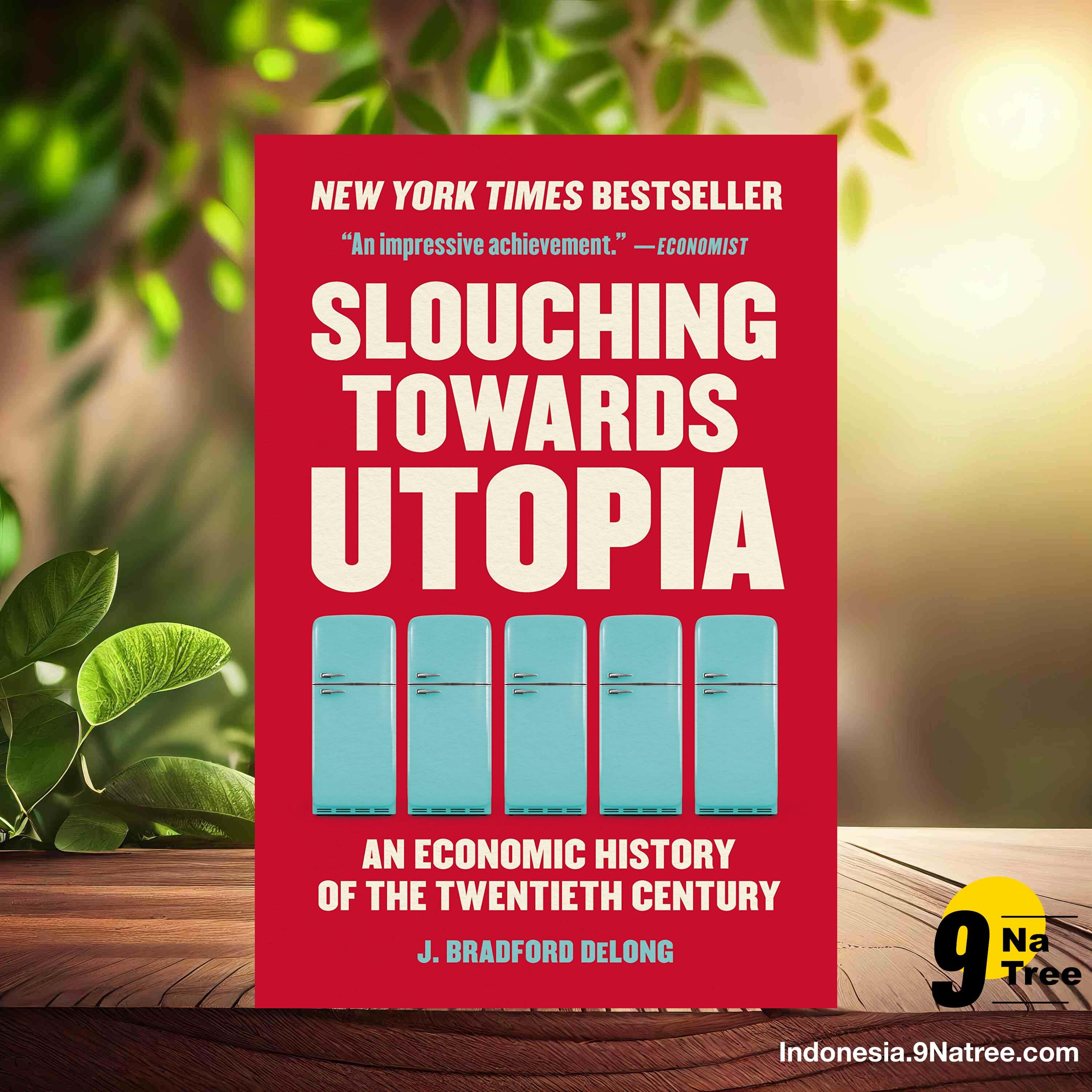 [Ulasan] Slouching Towards Utopia: An Economic History of the Twentieth Century (J. Bradford DeLong) Ringkasan.