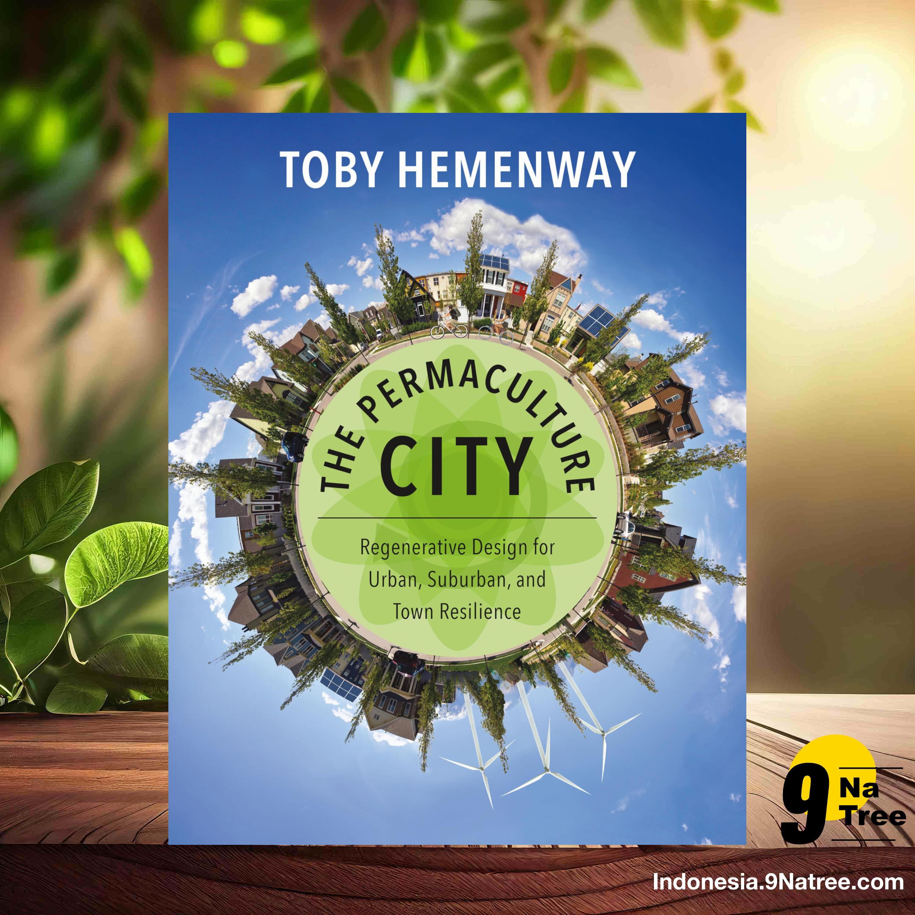 [Ulasan] The Permaculture City (Toby Hemenway) Ringkasan.