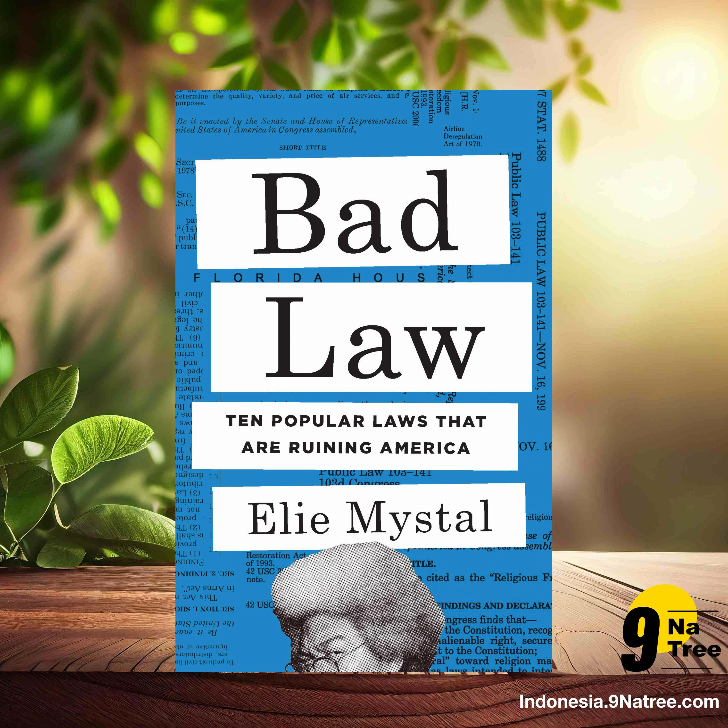[Ulasan] Bad Law: Ten Popular Laws That Are Ruining America (Elie Mystal) Ringkasan.