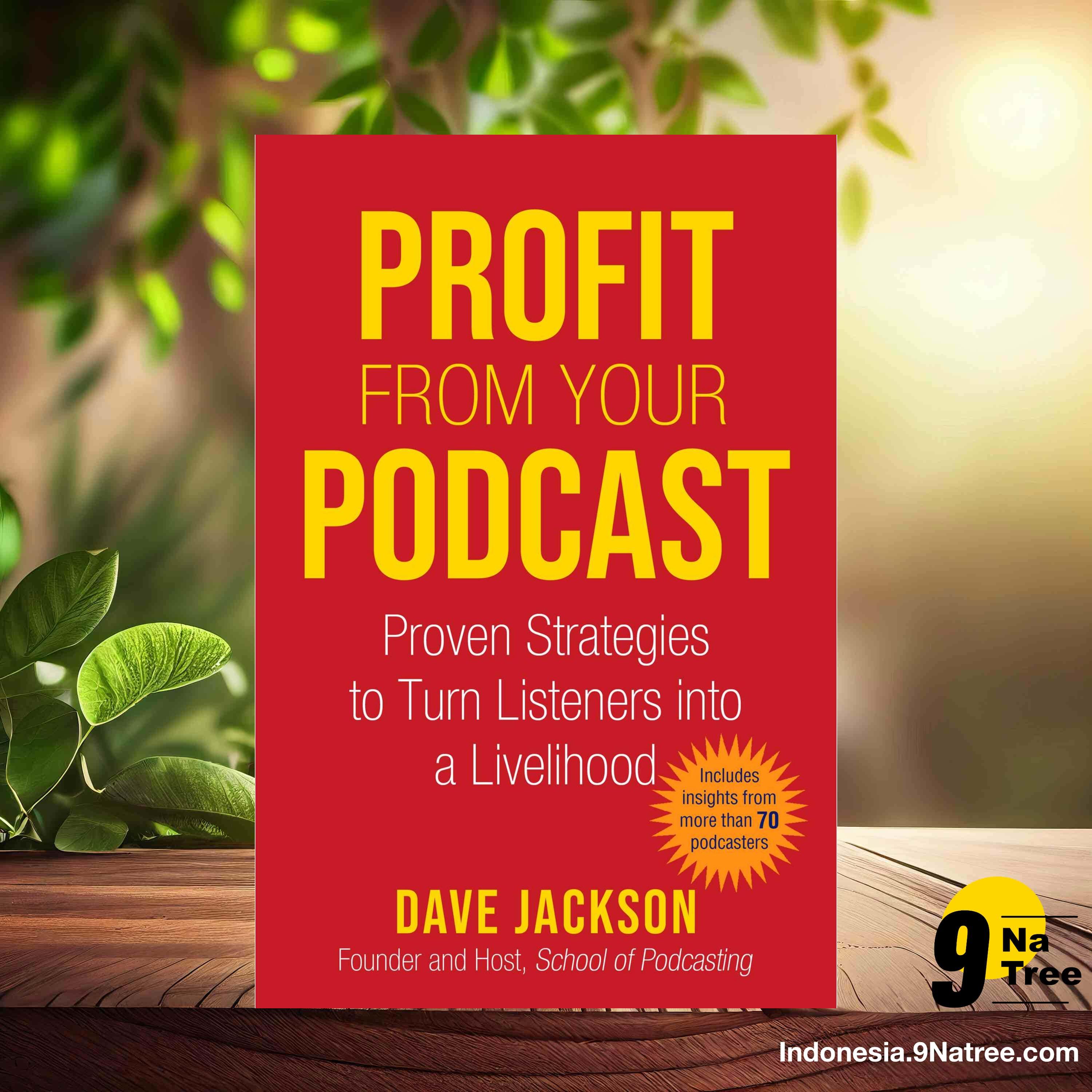 [Ulasan] Profit from Your Podcast (Dave Jackson) Ringkasan.