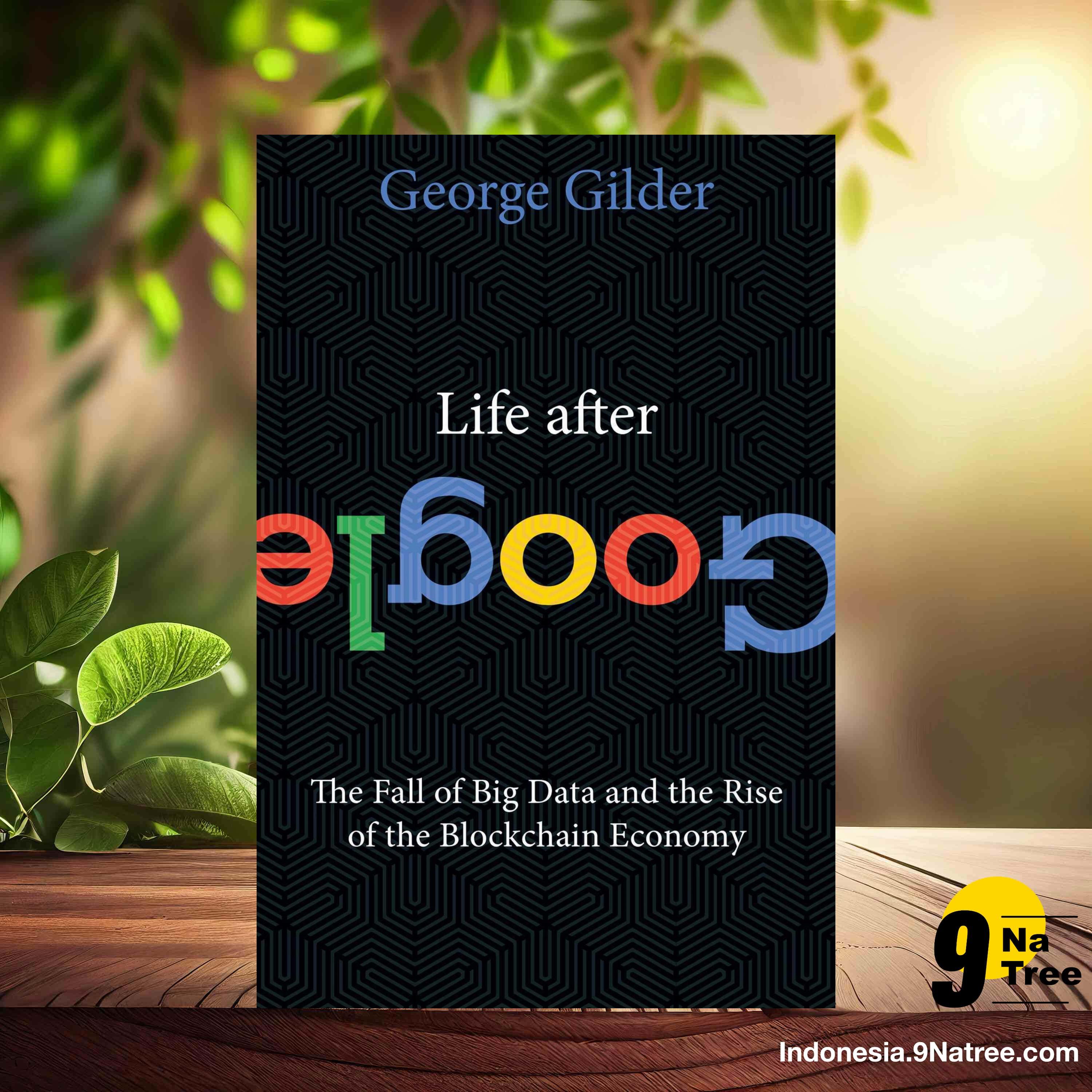 [Ulasan] Life After Google (George Gilder) Ringkasan.